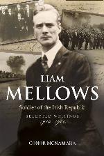 Liam Mellows, Soldier of the Irish Republic