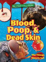 Blood, Poop, and Dead Skin