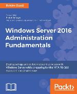 Windows Server 2016 Administration Fundamentals