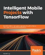 Intelligent Mobile Projects with TensorFlow