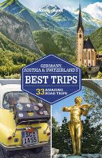 Lonely Planet Germany, Austria &amp; Switzerland's Best Trips
