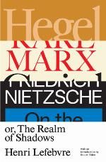 Hegel, Marx, Nietzsche : or the Realm of Shadows.
