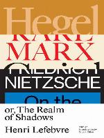 Hegel, Marx, Nietzsche