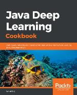 Java Deep Learning Cookbook