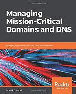 Managing Mission - Critical Domains and DNS