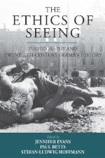 The ethics of seeing : photography and twentieth century German history