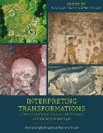 Interpreting Transformations of People and Landscapes in Late Antiquity and the Early Middle Ages