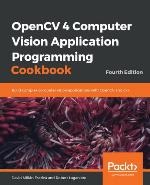OpenCV 4 Computer Vision Application Programming Cookbook : Build complex computer vision applications with OpenCV and C++