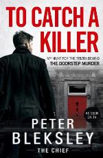 To Catch a Killer--My Hunt for the Truth Behind the Doorstep Murder