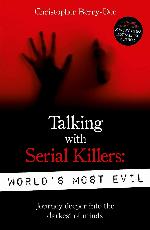 Talking With Serial Killers: World's Most Evil