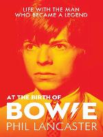 At the Birth of Bowie--Life with the man who became a legend