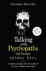 Talking With Psychopaths and Savages