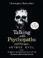 Talking With Psychopaths and Savages