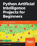 Python Artificial Intelligence Projects for Beginners