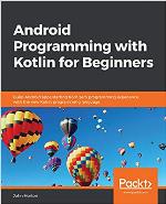 Android Programming with Kotlin for Beginners