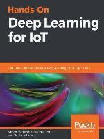 Hands-On Deep Learning for IoT