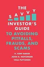 The savvy investor's guide to avoiding pitfalls, frauds, and scams