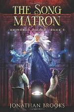 The Song Matron: A LitRPG Journey (Uniworld Online Trilogy)