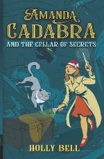 Amanda Cadabra and The Cellar of Secrets (The Amanda Cadabra Cozy Paranormal Mysteries)