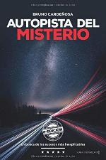 Autopista del Misterio: En busca de los sucesos m&aacute;s inexplicables (Spanish Edition)