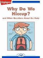 Why Do We Hiccup? and Other Questions About the Body