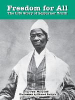 Freedom for All: The Life Story of Sojourner Truth