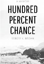 Hundred Percent Chance: A Memoir