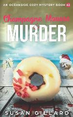 Champagne Mousse &amp; Murder: An Oceanside Cozy Mystery Book 62