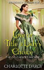 Love or Title A Lady's Choice (The Colchester Sisters)