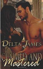 Claimed and Mastered: An Alpha Shifter Romance (Wayward Mates)
