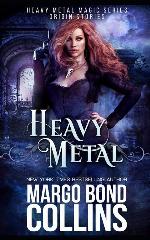 Heavy Metal (Heavy Metal Magic: Origin Stories)