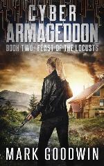 Feast of the Locusts: A Post-Apocalyptic Techno-Thriller (Cyber Armageddon)