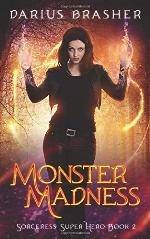 Monster Madness: Sorceress Super Hero Book 2