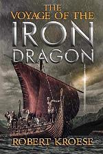 The Voyage of the Iron Dragon: An Alternate History Viking Epic (Saga of the Iron Dragon)