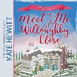 Meet Me at Willoughby Close (The Willoughby Close Series)