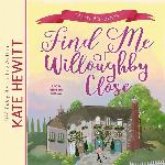 Find Me at Willoughby Close (The Willoughby Close Series) (Willoughby Close Series, 3)