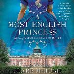 A Most English Princess: A Novel of Queen Victoria's Daughter