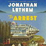 The Arrest: A Novel