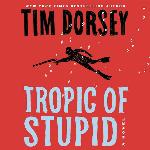 Tropic of Stupid: A Novel (The Serge Storms Series)