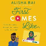 First Comes Like: A Novel