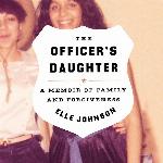 The Officer's Daughter: A Memoir of Family and Forgiveness