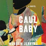 Caul Baby: A Novel