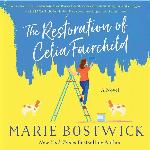 The Restoration of Celia Fairchild: A Novel