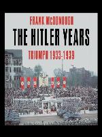 The Hitler Years ~ Triumph 1933-1939