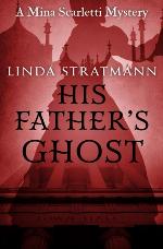 His Father's Ghost (Mina Scarletti Mystery)