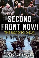 Second Front Now!: The Road to D-Day