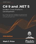 C# 9 and .NET 5 – Modern Cross-Platform Development
