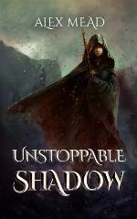 Unstoppable Shadow