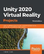 Unity 2020 virtual reality projects learn VR development by building immersive applications and games with Unity