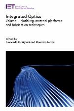 Integrated optics. volume 1, Modeling, material platforms and fabrication techniques